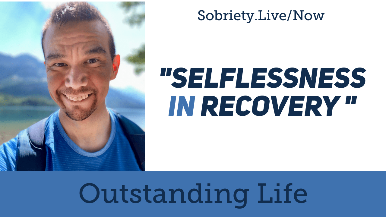 How to be Selfless in Recovery and help others
